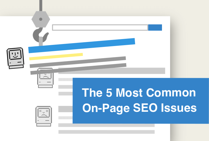 The 5 Most Common On-Page SEO Issues and How to Fix Them - Raven Blog